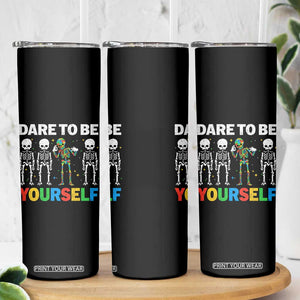 Autism Awareness 67 Skinny Tumbler Dare To Be Yourself Six Seven Autism Skeleton TS11 Print Your Wear