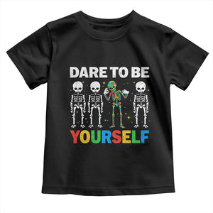 Autism Awareness 67 Toddler T Shirt Dare To Be Yourself Six Seven Autism Skeleton TS11 Black Print Your Wear