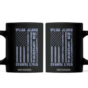 Denim Day Awareness Coffee Mug Wear Jeans No Excuse Change Lives Vintage American Flag TS11 Black Print Your Wear