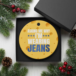 Denim Day Awareness Ceramic Ornament Asking Me Why I Am Wearing Jeans TS11 1pc Yellow Cheese Print Your Wear