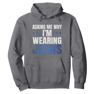 Denim Day Awareness Hoodie Asking Me Why I Am Wearing Jeans TS11 Charcoal Print Your Wear