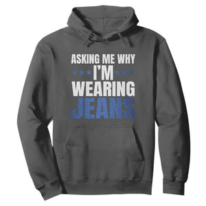 Denim Day Awareness Hoodie Asking Me Why I Am Wearing Jeans TS11 Dark Heather Print Your Wear
