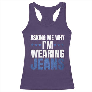 Denim Day Awareness Racerback Tank Top Asking Me Why I Am Wearing Jeans TS11 Purple Print Your Wear