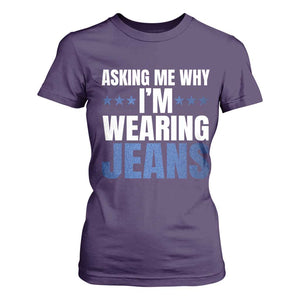 Denim Day Awareness T Shirt For Women Asking Me Why I Am Wearing Jeans TS11 Purple Print Your Wear