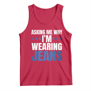 Denim Day Awareness Tank Top Asking Me Why I Am Wearing Jeans TS11 Red Print Your Wear