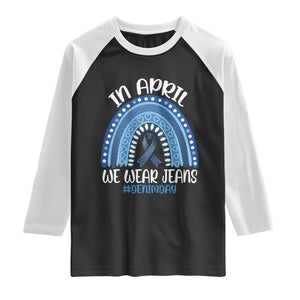Denim Day Awareness Raglan Shirt In April We Wear Jeans Rainbow TS11 Black White Print Your Wear