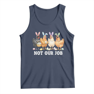 Funny Easter Chicken Tank Top Not Our Job Bunny Hen Egg Hunter TS11 Navy Print Your Wear