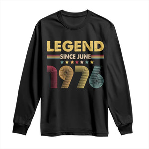 June 50th Birthday Long Sleeve Shirt Legends Since June 1976 Retro Bday TS11 Black Print Your Wear