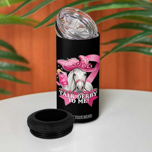 Talk Derby To Me 4 in 1 Can Cooler Tumbler Funny Horse Racing Oaks Derby Day Pink Ribbon TS11 Print Your Wear