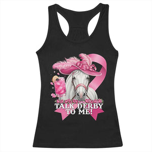 Talk Derby To Me Racerback Tank Top Funny Horse Racing Oaks Derby Day Pink Ribbon TS11 Black Print Your Wear