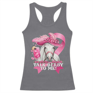 Talk Derby To Me Racerback Tank Top Funny Horse Racing Oaks Derby Day Pink Ribbon TS11 Charcoal Print Your Wear