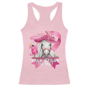 Talk Derby To Me Racerback Tank Top Funny Horse Racing Oaks Derby Day Pink Ribbon TS11 Light Pink Print Your Wear