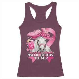 Talk Derby To Me Racerback Tank Top Funny Horse Racing Oaks Derby Day Pink Ribbon TS11 Maroon Print Your Wear