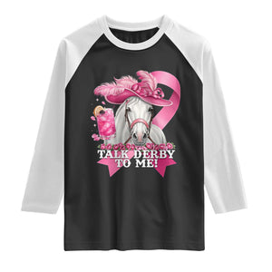 Talk Derby To Me Raglan Shirt Funny Horse Racing Oaks Derby Day Pink Ribbon TS11 Black White Print Your Wear