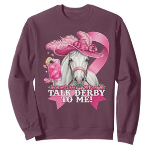 Talk Derby To Me Sweatshirt Funny Horse Racing Oaks Derby Day Pink Ribbon TS11 Maroon Print Your Wear