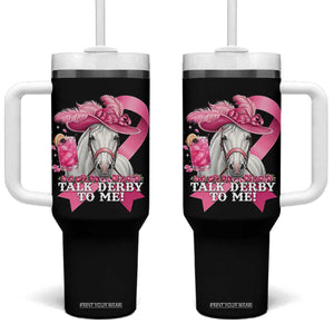 Talk Derby To Me Tumbler With Handle Funny Horse Racing Oaks Derby Day Pink Ribbon TS11 One Size: 40 oz Black Print Your Wear