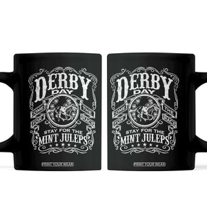 Derby Day Come For The Track Stay For The Mint Juleps Coffee Mug Horse Racing TS11 Black Print Your Wear