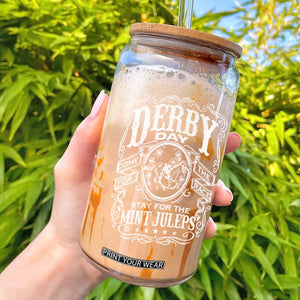 Derby Day Come For The Track Stay For The Mint Juleps Glass Can Horse Racing TS11 Black Print Your Wear