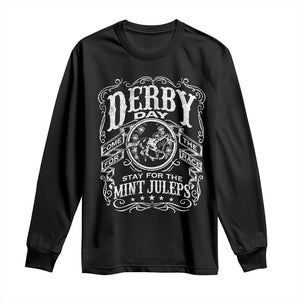 Derby Day Come For The Track Stay For The Mint Juleps Long Sleeve Shirt Horse Racing TS11 Black Print Your Wear
