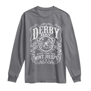 Derby Day Come For The Track Stay For The Mint Juleps Long Sleeve Shirt Horse Racing TS11 Charcoal Print Your Wear