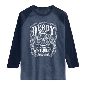Derby Day Come For The Track Stay For The Mint Juleps Raglan Shirt Horse Racing TS11 Heather Denim Navy Print Your Wear