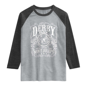 Derby Day Come For The Track Stay For The Mint Juleps Raglan Shirt Horse Racing TS11 Heather Gray Heather Charcoal Print Your Wear
