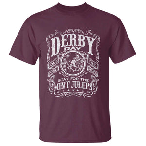 Derby Day Come For The Track Stay For The Mint Juleps T Shirt Horse Racing TS11 Maroon Print Your Wear