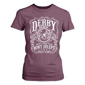 Derby Day Come For The Track Stay For The Mint Juleps T Shirt For Women Horse Racing TS11 Maroon Print Your Wear
