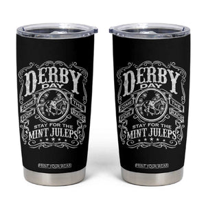 Derby Day Come For The Track Stay For The Mint Juleps Tumbler Cup Horse Racing TS11 Black Print Your Wear