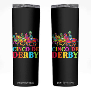 Cinco De Derby Skinny Tumbler Funny Mexican Derby Pinata Horse Race TS11 Black Print Your Wear