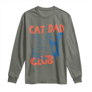 Cat Dad Club Long Sleeve Shirt Life is Better with Cats Fathers Day TS11 Military Green Print Your Wear