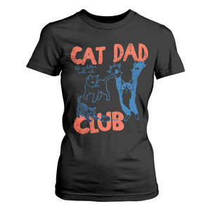 Cat Dad Club T Shirt For Women Life is Better with Cats Fathers Day TS11 Black Print Your Wear