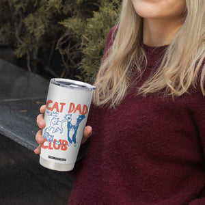 Cat Dad Club Tumbler Cup Life is Better with Cats Fathers Day TS11 Print Your Wear