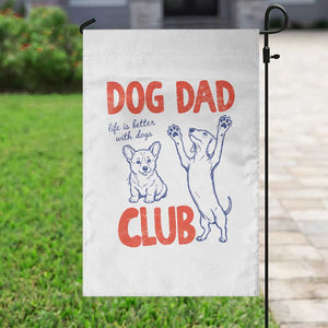 Dog Dad Club Garden Flag Life is Better with Dogs Father's Day TS11 Print Your Wear