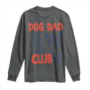 Dog Dad Club Long Sleeve Shirt Life is Better with Dogs Father's Day TS11 Dark Heather Print Your Wear