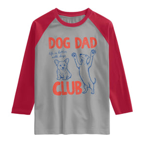 Dog Dad Club Raglan Shirt Life is Better with Dogs Father's Day TS11 Sport Gray Red Print Your Wear