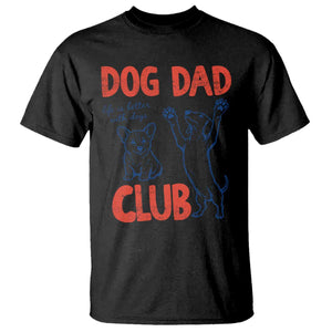 Dog Dad Club T Shirt Life is Better with Dogs Father's Day TS11 Black Print Your Wear
