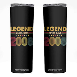 June 18th Birthday Skinny Tumbler Legends Since June 2008 Retro Bday TS11 Black Print Your Wear