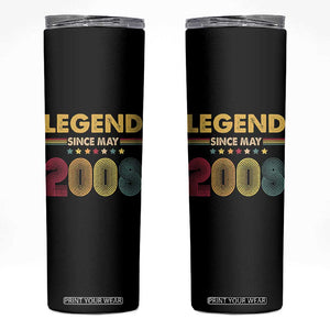 May 18th Birthday Skinny Tumbler Legends Since May 2008 Retro Bday TS11 Black Print Your Wear