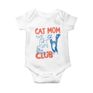 Cat Mom Club Baby Onesie Life is Better with Cats Mothers Day TS11 White Print Your Wear