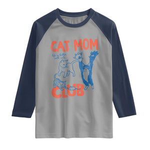 Cat Mom Club Raglan Shirt Life is Better with Cats Mothers Day TS11 Sport Gray Navy Print Your Wear