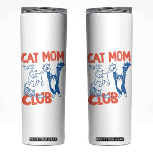 Cat Mom Club Skinny Tumbler Life is Better with Cats Mothers Day TS11 White Print Your Wear