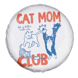Cat Mom Club Spare Tire Cover Life is Better with Cats Mothers Day TS11 Print Your Wear