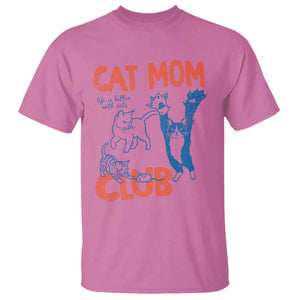Cat Mom Club T Shirt Life is Better with Cats Mothers Day TS11 Azalea Print Your Wear