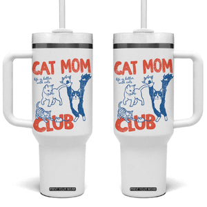 Cat Mom Club Tumbler With Handle Life is Better with Cats Mothers Day TS11 One Size: 40 oz White Print Your Wear