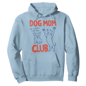 Dog Mom Club Hoodie Life is Better with Dogs Mother's Day TS11 Light Blue Print Your Wear