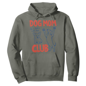 Dog Mom Club Hoodie Life is Better with Dogs Mother's Day TS11 Military Green Print Your Wear