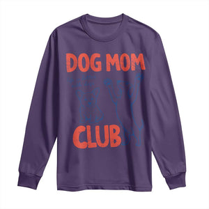 Dog Mom Club Long Sleeve Shirt Life is Better with Dogs Mother's Day TS11 Purple Print Your Wear