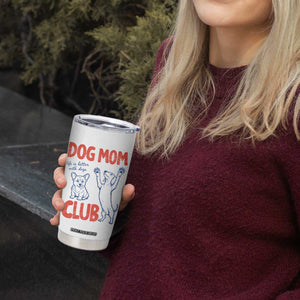 Dog Mom Club Tumbler Cup Life is Better with Dogs Mother's Day TS11 Print Your Wear