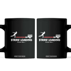 Funny Bowling Coffee Mug Strike Loading Please Wait Ball Pin TS11 Black Print Your Wear